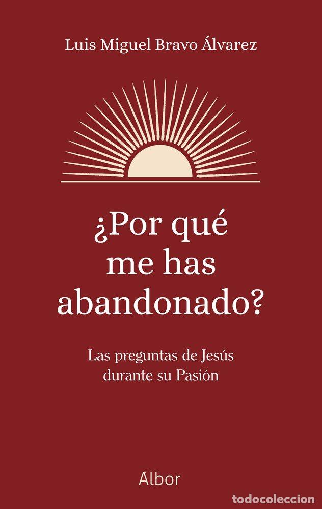 B&uuml;cher: POR QUE ME HAS ABANDONADO - BRAVO ALVAREZ, LUIS MIGUEL