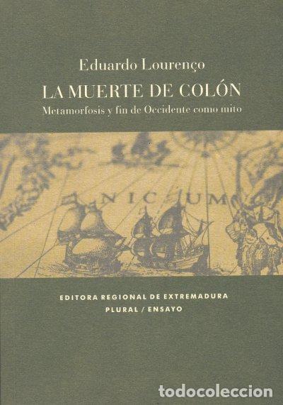 Livros: LA MUERTE DE COLON. METAMORFOSIS Y FIN DE OCCIDENTE COMO MIT - LOUREN&Ccedil;O, EDUARDO
