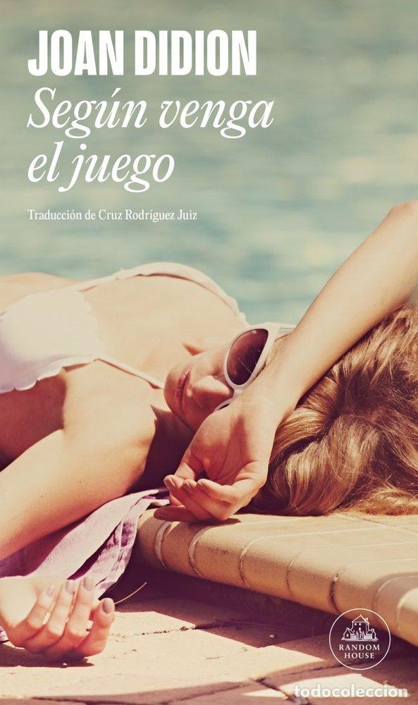 Libros: SEGUN VENGA EL JUEGO - DIDION, JOAN