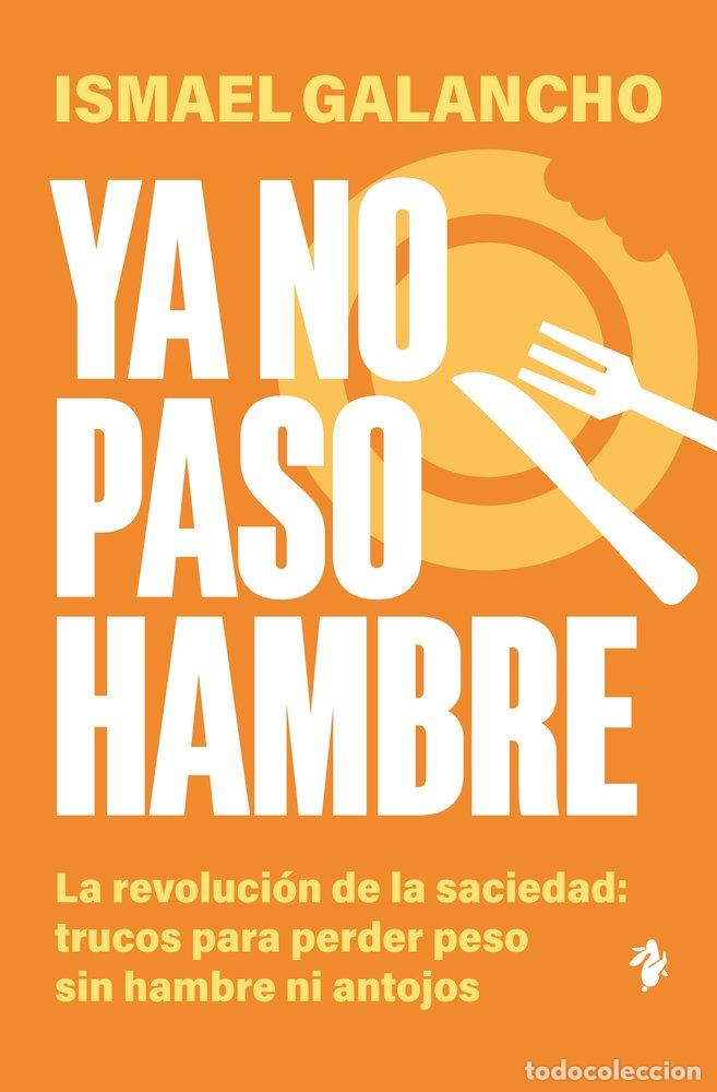 Libros: YA NO PASO HAMBRE - GALANCHO, ISMAEL