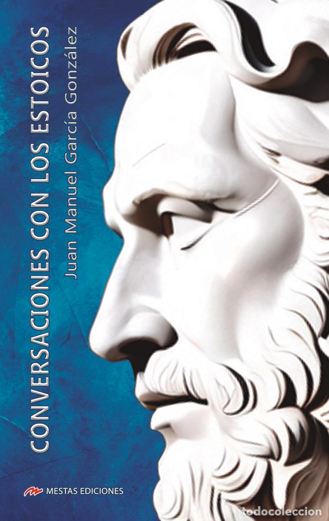 Libros: CONVERSACIONES CON LOS ESTOICOS - GARCIA GONZALEZ, JOSE MANUEL