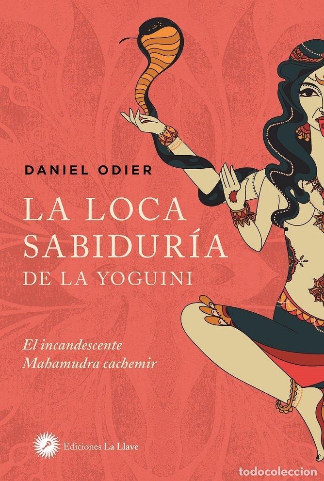 Libros: LOCA SABIDURIA DE LA YOGUINI,LA - ODIER, DANIEL