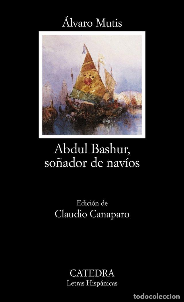 Libros: ABDUL BASHUR SO&Ntilde;ADOR DE LOS NAVIOS LH - MUTIS, ALVARO