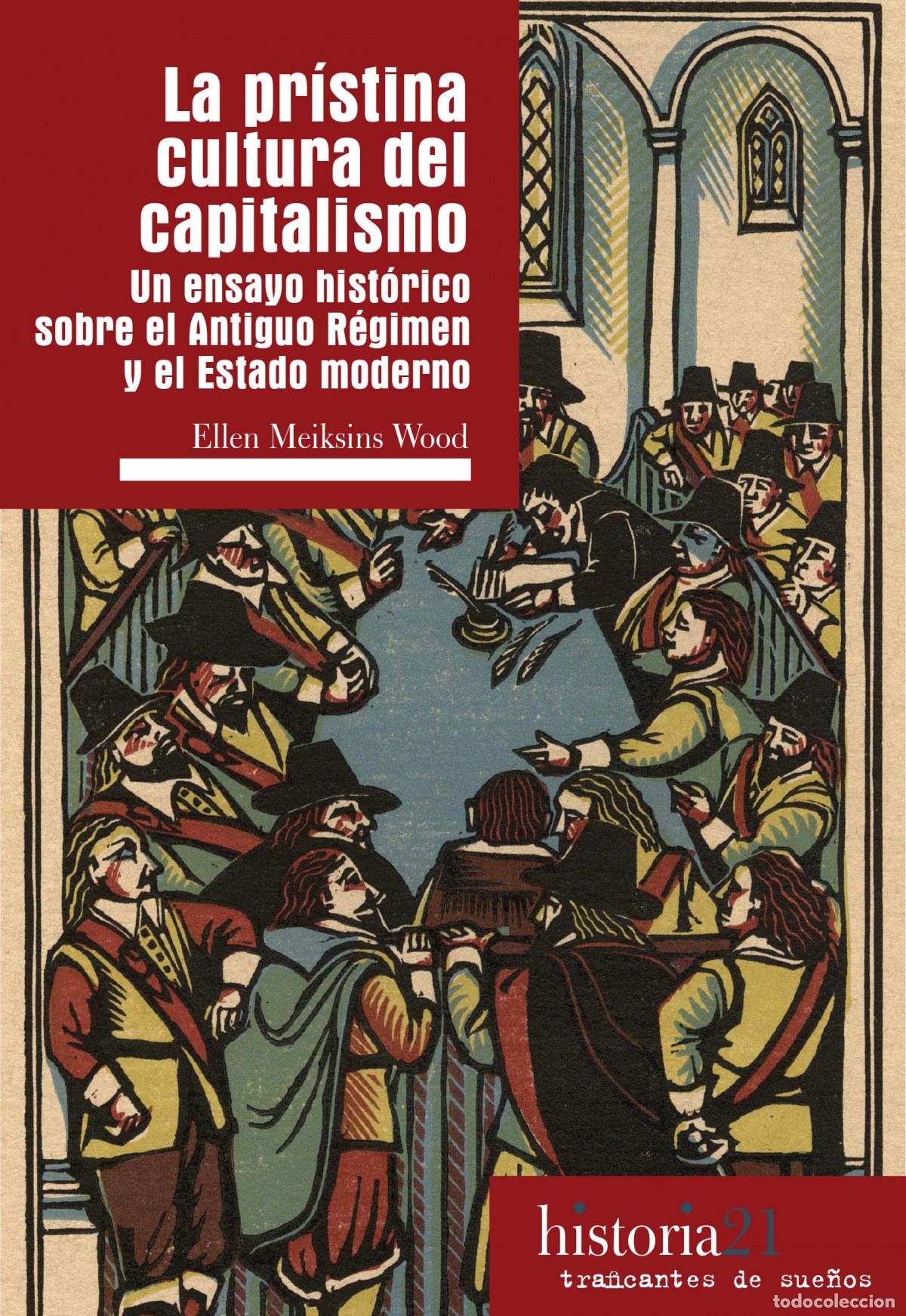 Libros: LA PR&Iacute;STINA CULTURA DEL CAPITALISMO - Meiksins Wood, Ellen