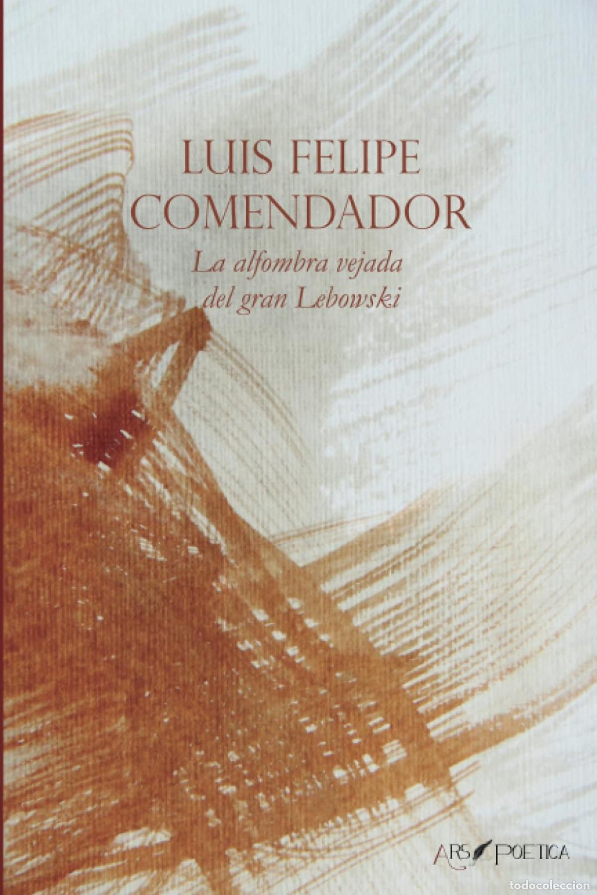 Libros: LA ALFOMBRA VEJADA DEL GRAN LEBOWSKI - Comendador S&aacute;nchez, Luis Felipe
