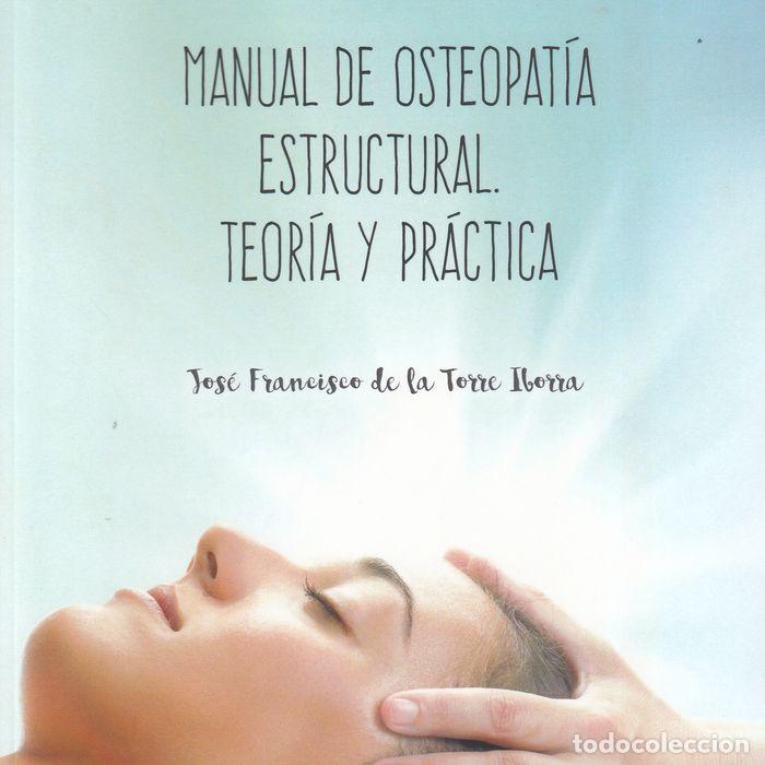 Libros: MANUAL DE OSTEOPATIA ESTRUCTURAL TEORIA Y PRACTICA - DE LA TORRE IBORRA, JOSE