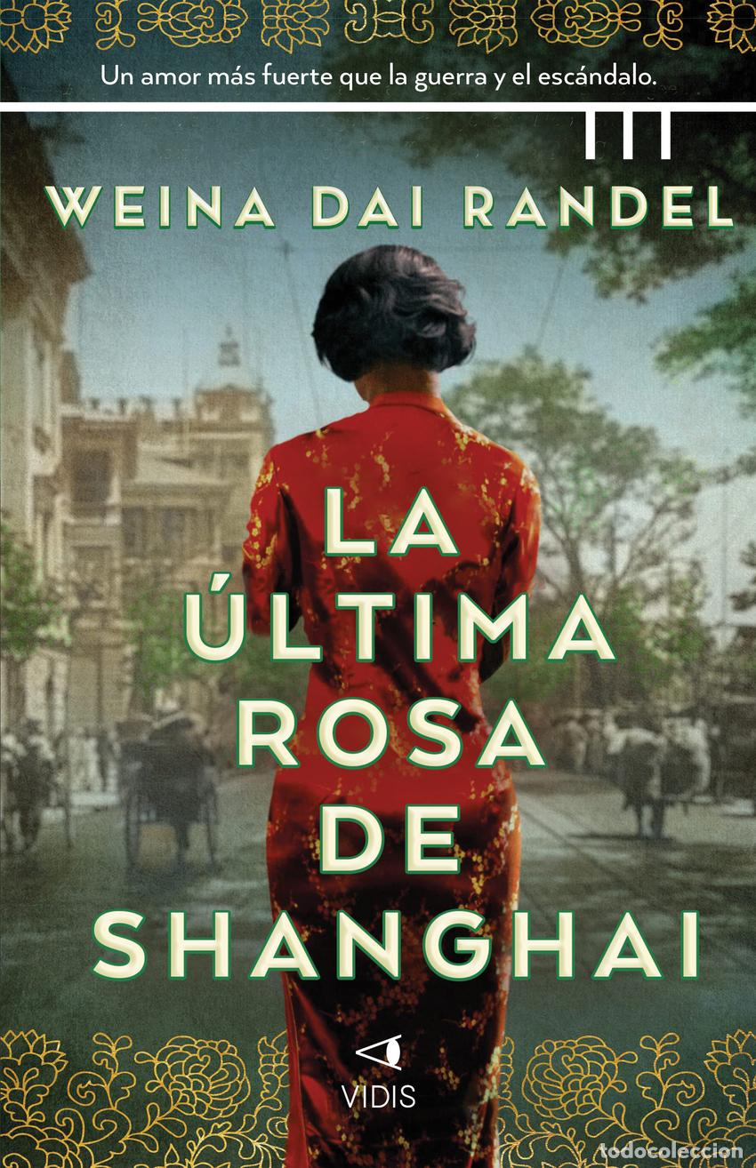 Libri: LA &Uacute;LTIMA ROSA DE SHANGH&Aacute;I - Dai Randel, Weina