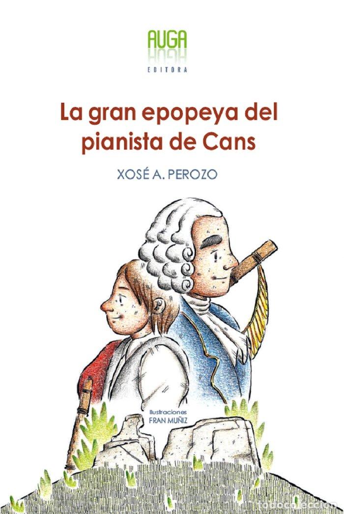 Libri: GRAN APOPEYA DEL PIANISTA DE CANS,LA - PEROZO RUIZ, XOSE ANTONIO