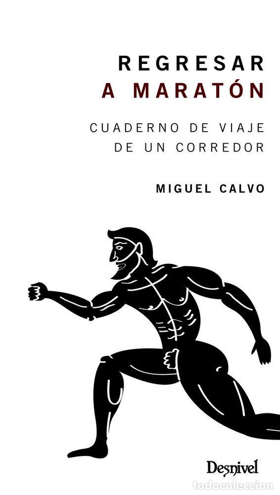 books: REGRESAR A MARATON - CALVO ANIBARRO, MIGUEL