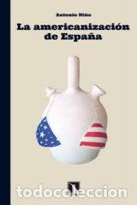 Libri: AMERICANIZACION DE ESPA&Ntilde;A,LA - NI&Ntilde;O, ANTONIO