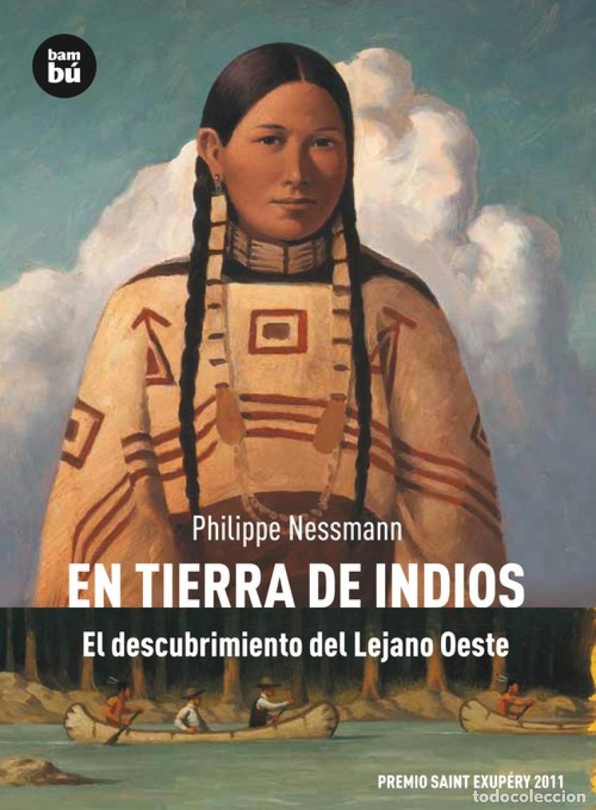Libri: EN TIERRA DE INDIOS. EL DESCUBRIMIENTO DEL LEJANO OESTE - Nessmann, Philippe