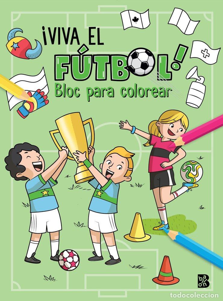 Libri: VIVA EL FUTBOL BLOC PARA COLOREAR - AA.VV