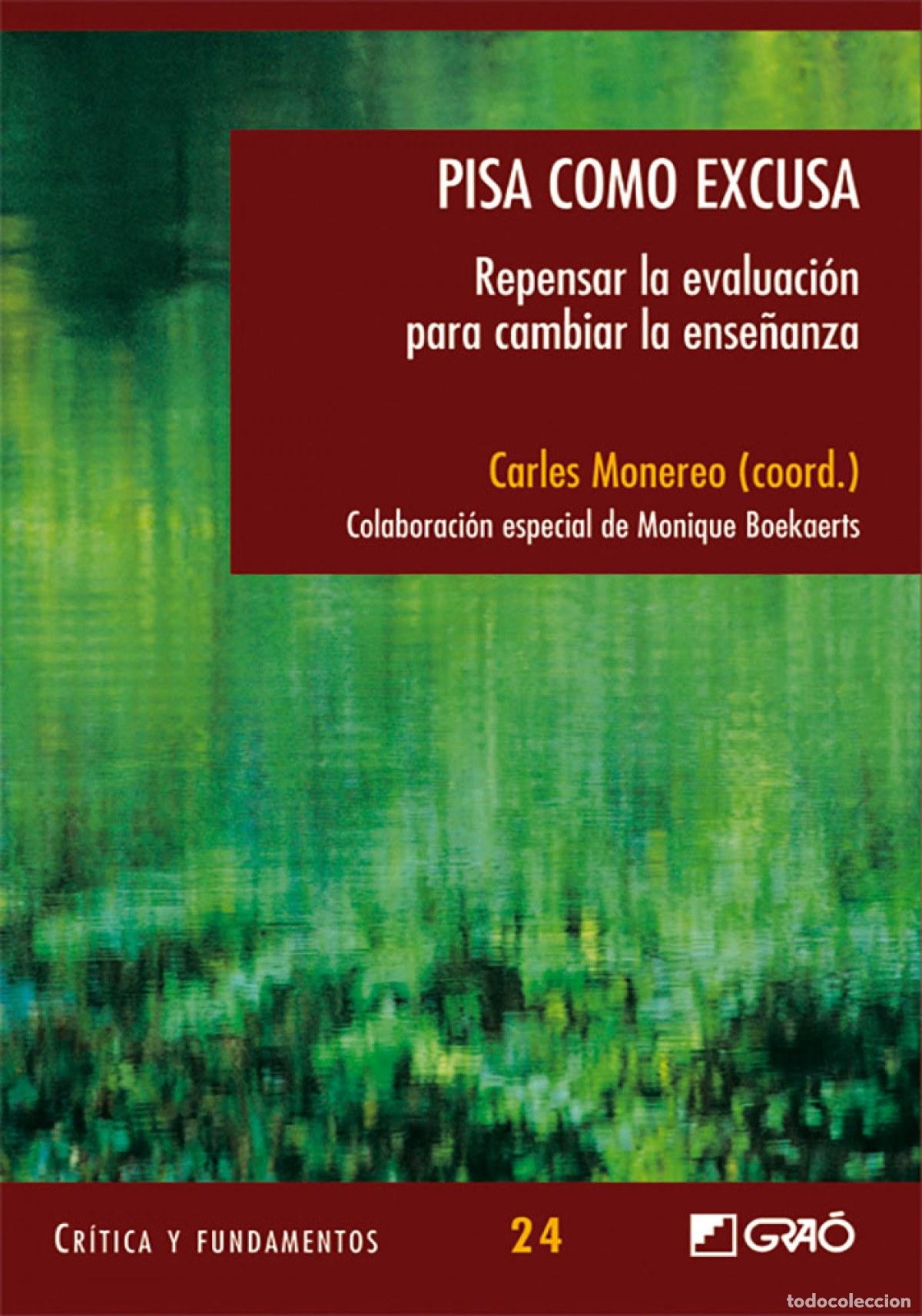 Libri: PISA COMO EXCUSA:REPENSAR EVALUACION PARA CAMBIAR ENSE&Ntilde;ANZA - Monereo, Carles