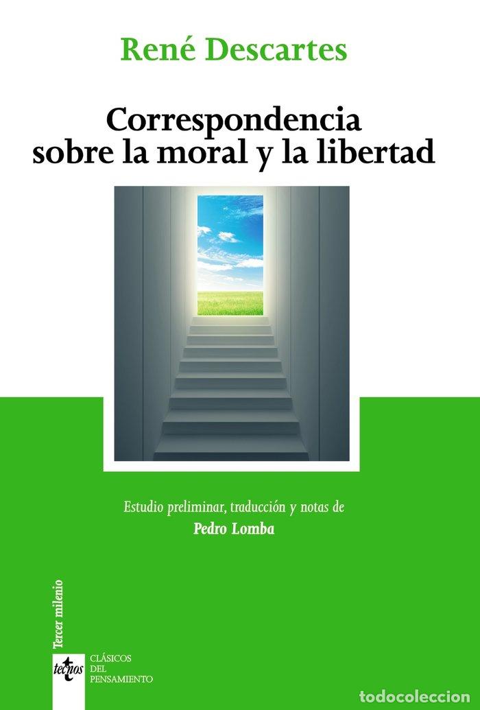 Libri: CORRESPONDENCIA SOBRE LA MORAL Y LA LIBERTAD - DESCARTES, RENE