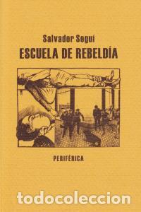 Livros: ESCUELA DE REBELDIA - SEGUI, SALVADOR