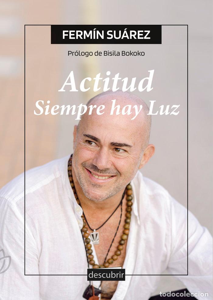 Livros: ACTITUD. SIEMPRE HAY LUZ - SUAREZ, FERMIN