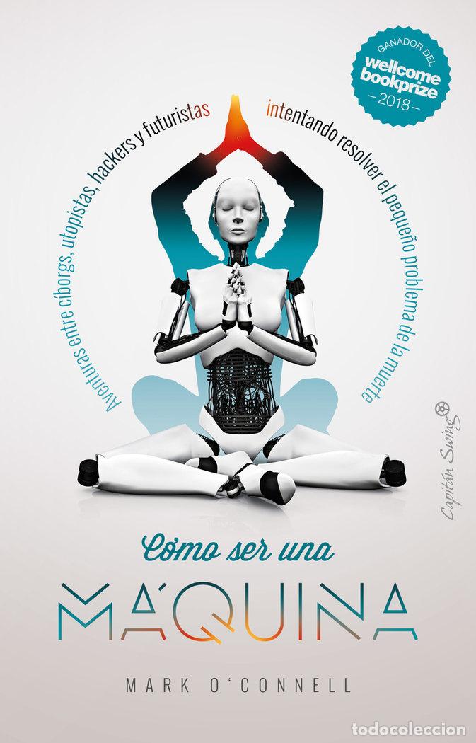 books: COMO SER UNA MAQUINA - 0'CONNELL, MARK