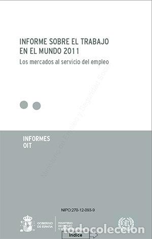 Livres: INFORME SOBRE EL TRABAJO EN EL MUNDO 2011 - MINISTERIO DE TRABAJO E INMIGRACION
