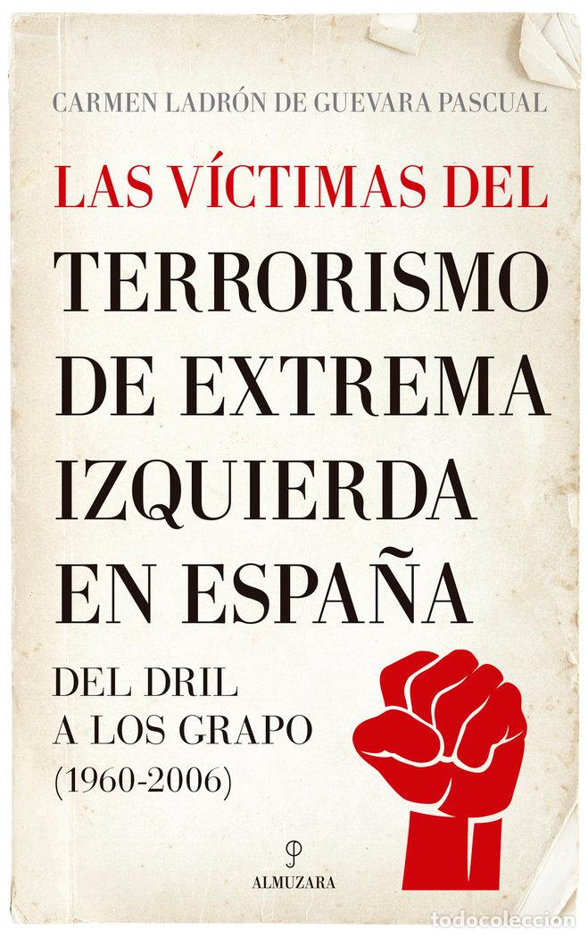 Livres: VICTIMAS DEL TERRORISMO DE EXTREMA IZQUIERDA EN ESPA&Ntilde;A,LAS - LADRON DE GUEVARA, CARMEN