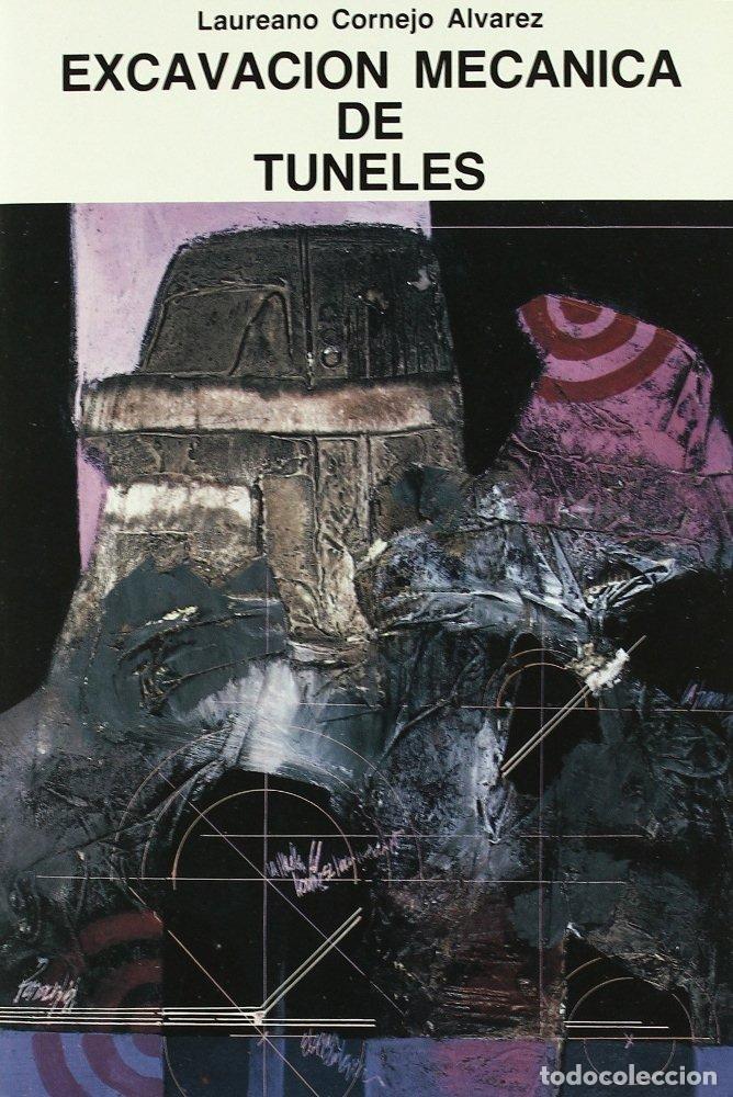 Libros: EXCAVACION MECANICA DE TUNELES - CORNEJO ALVAREZ, LAUREANO