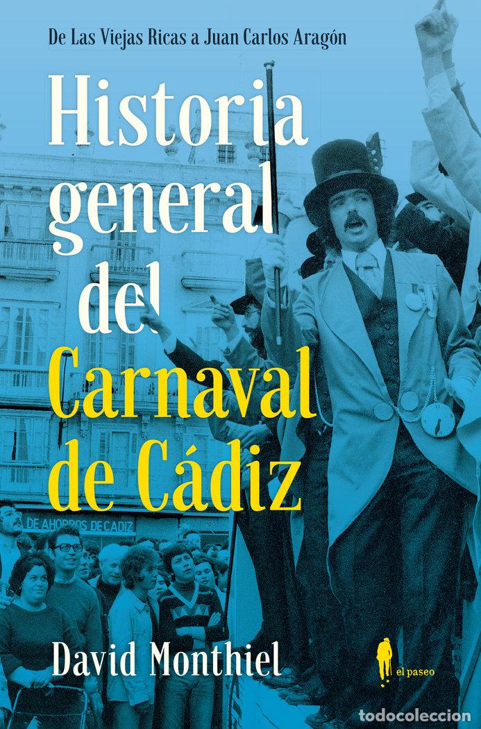 Livres: HISTORIA GENERAL DEL CARNAVAL DE CADIZ - MONTHIEL, DAVID