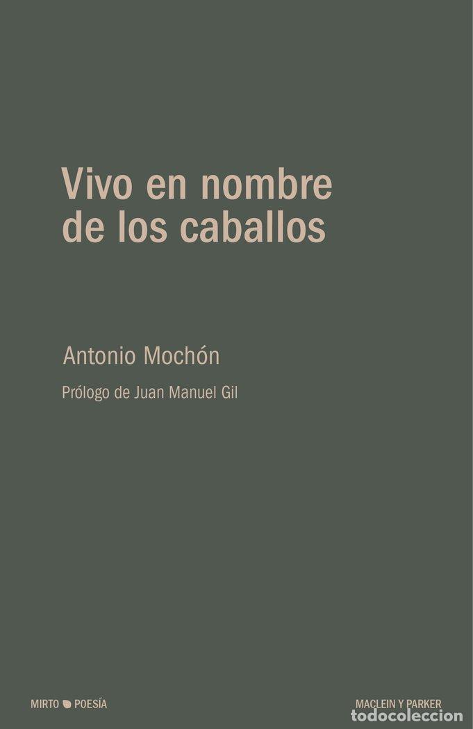 Livros: VIVO EN NOMBRE DE LOS CABALLOS - ANTONIO MOCHON