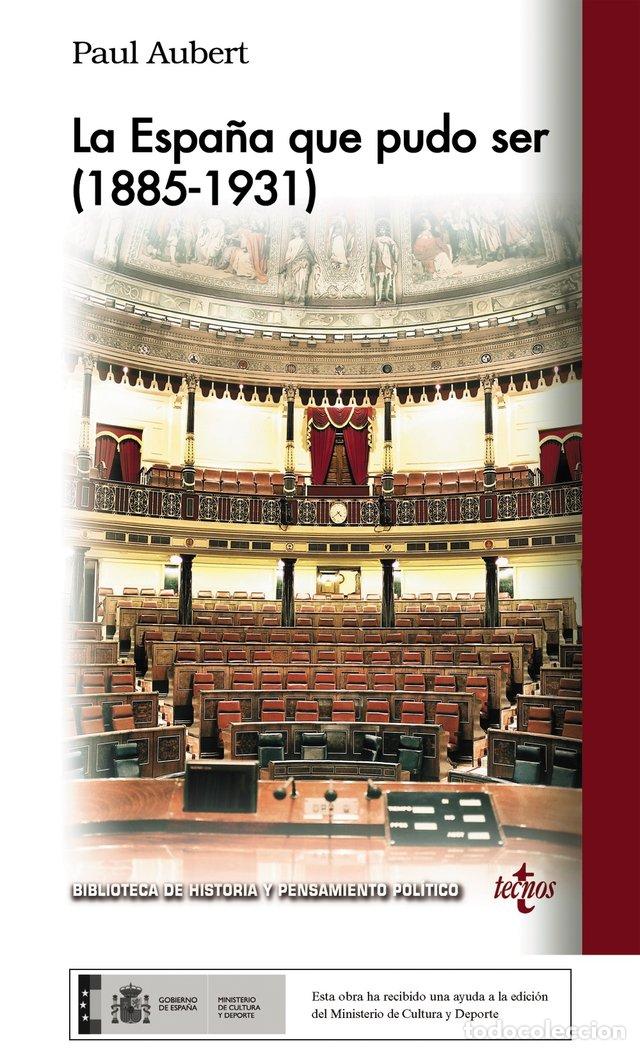 Livros: LA ESPA&Ntilde;A QUE PUDO SER 1885 1931 - AUBERT, PAUL