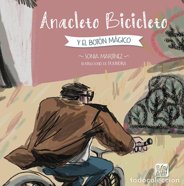 Libri: ANACLETO BICICLETO Y EL BOTON MAGICO - MARTINEZ, SONIA