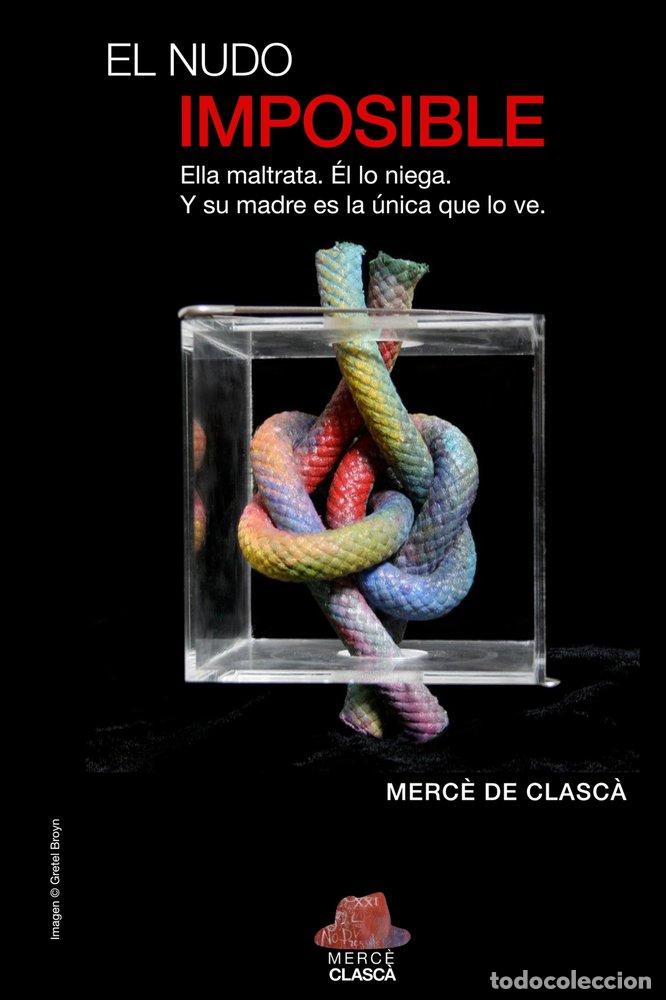 Libri: EL NUDO IMPOSIBLE - DE CLASCA, MERCE
