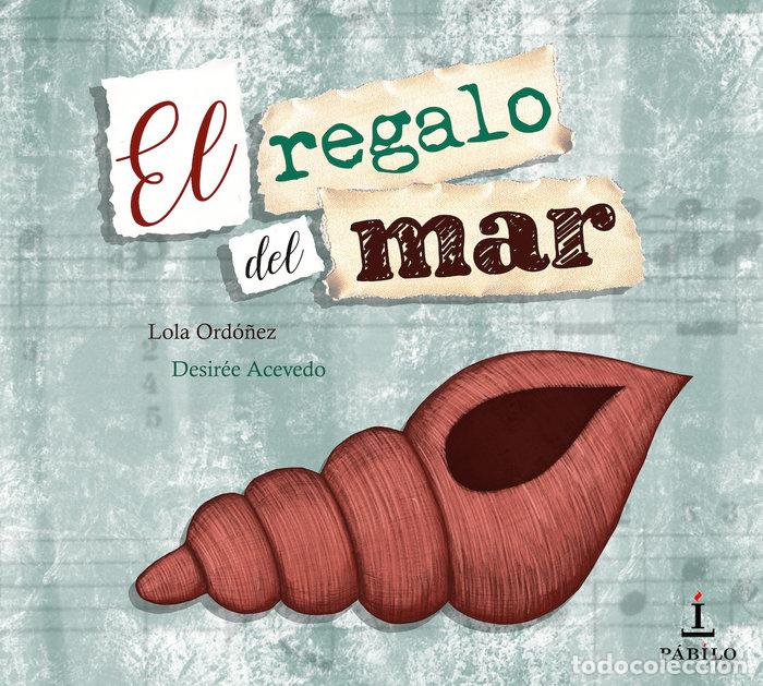 Libros: REGALO DEL MAR,EL - ORDO&Ntilde;EZ, LOLA, ACEVEDO, DESIREE