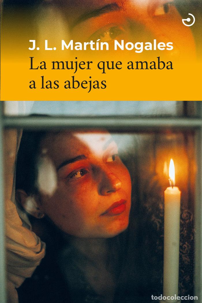 B&uuml;cher: MUJER QUE AMABA A LAS ABEJAS,LA - MARTIN NOGALES, J L