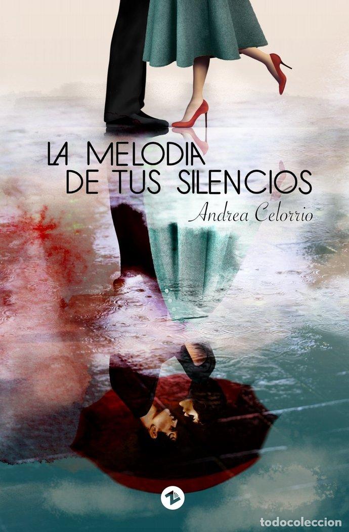 B&uuml;cher: LA MELODIA DE TUS SILENCIOS - CELORRIO BELLA, ANDREA