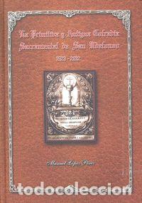 B&uuml;cher: PRIMITIVA Y ANTIGUA COFRADIA SACRAMENTAL DE SAN ILDEFONSO - LOPEZ PEREZ, MANUEL