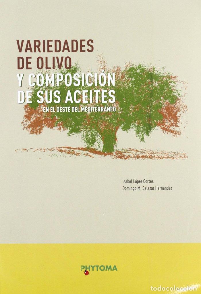 B&uuml;cher: VARIEDADES DE OLIVO Y COMPOSICION DE SUS ACEITES EN EL OEST - LOPEZ CORTES, ISABEL