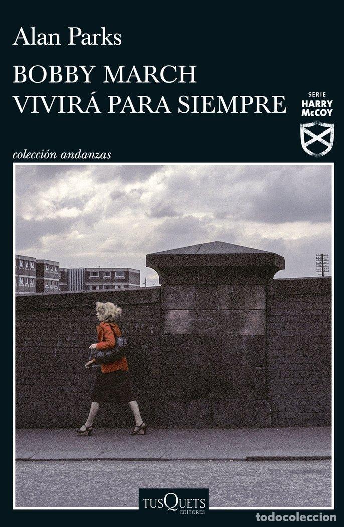 Libros: BOBBY MARCH VIVIRA PARA SIEMPRE - ALAN PARKS