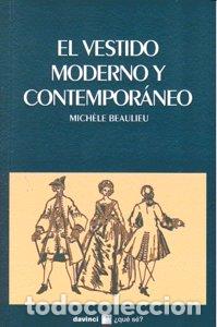 Libros: VESTIDO MODERNO Y CONTEMPORANEO,EL - BEAULIEU, MICHELE