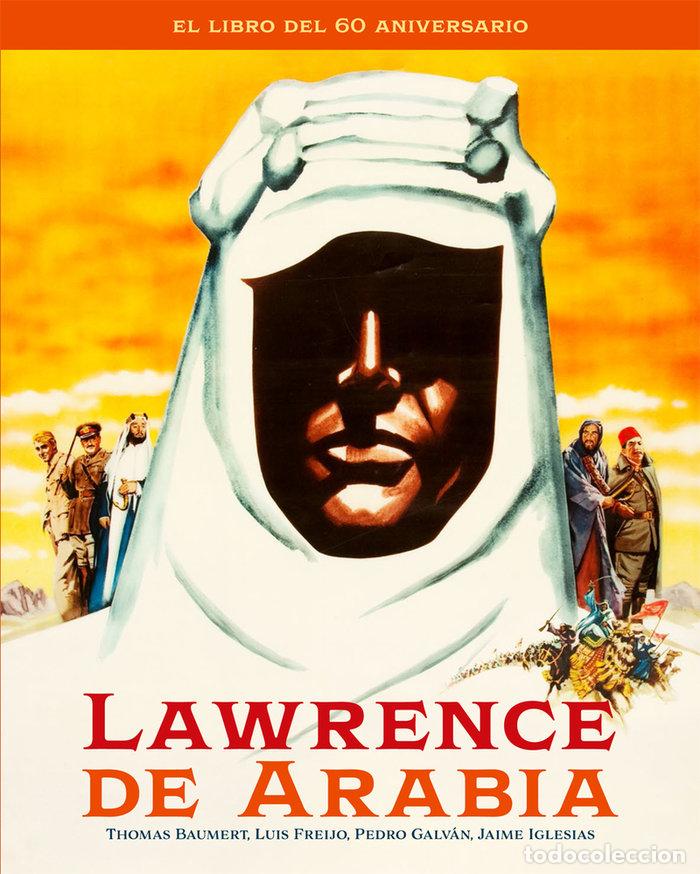 Libros: LAWRENCE DE ARABIA EL LIBRO DEL 60 ANIVERSARIO - AA.VV.