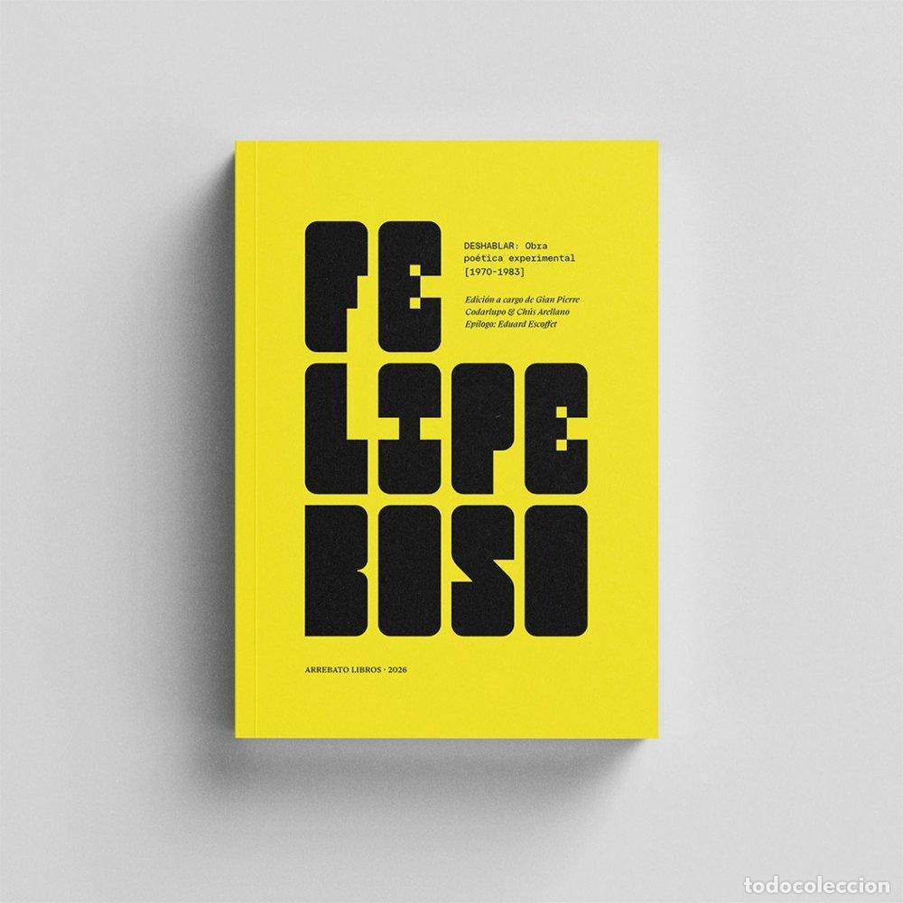 Libros: DESHABLAR OBRA POETICA EXPERIMENTAL 1970 1983 - FELIPE BOSO