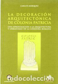 Libri: DECORACION ARQUITECTONICA DE COLONIA PATRICIA,LA - MARQUEZ, CARLOS