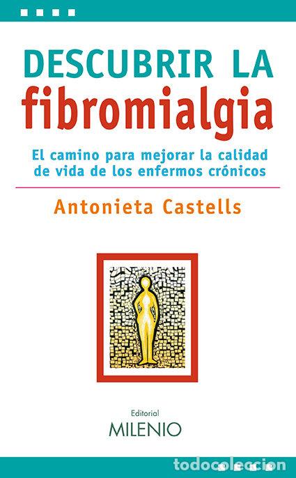 Libri: DESCUBRIR LA FIBROMIALGIA - CATELLS SERRA, ANTONIETA