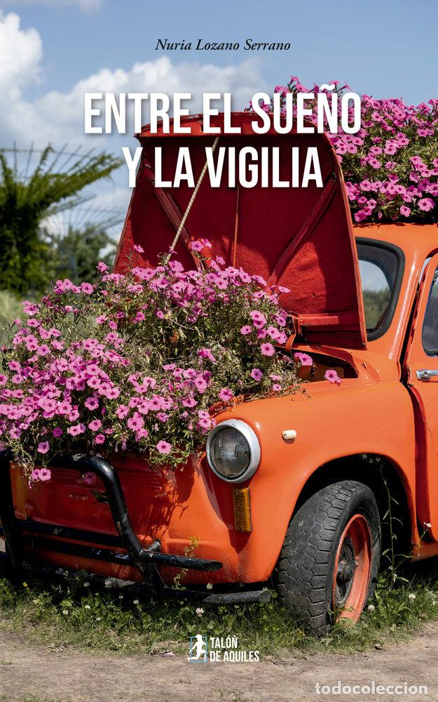 Livros: ENTRE EL SUE&Ntilde;O Y LA VIGILIA - LOZANO SERRANO, NURIA