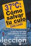 Livres: 37 GRADOS COMO SALVAR TU CULO - LUNDIN, CODY