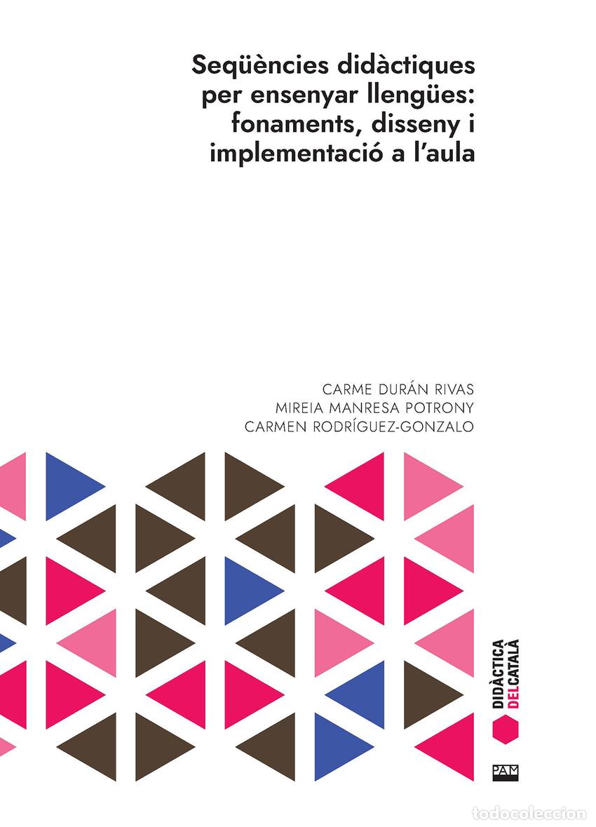 Libros: SEQ&Uuml;&Egrave;NCIES DID&Agrave;CTIQUES PER ENSENYAR LLENG&Uuml;ES: FONAMENTS, DISSENY I IMPLEMENTACI&Oacute; A L'AULA - Dur&aacute;n Ri