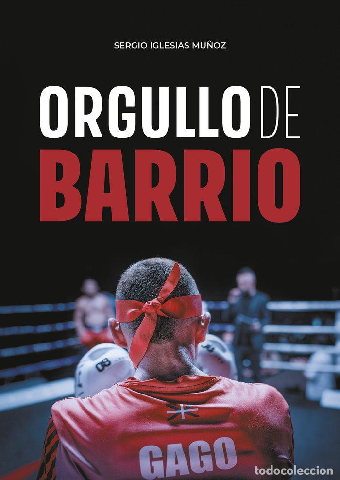 Livros: ORGULLO DE BARRIO - IGLESIAS MU&Ntilde;OZ, SERGIO