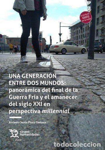 Livros: UNA GENERACION ENTRE DOS MUNDOS - PINTO TORTOSA, ANTONIO JESUS