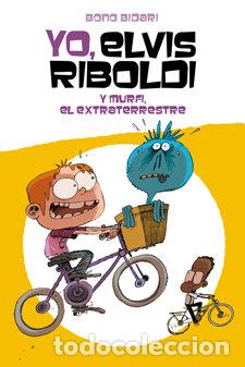 Libros: YO ELVIS RIBOLDI Y MURFI EL EXTRATERRESTRE - BIDARI, BONO