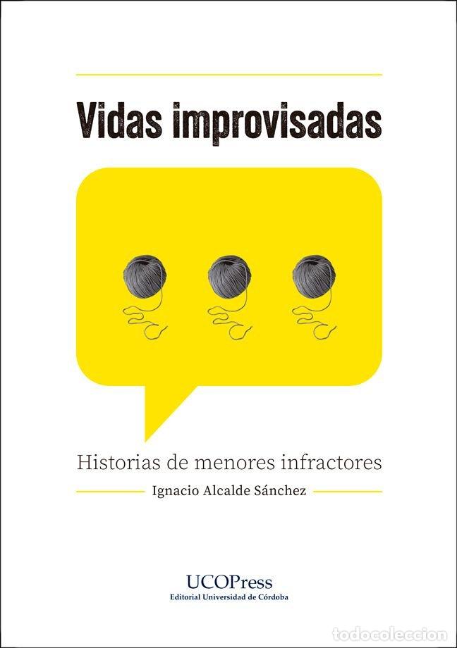 B&uuml;cher: VIDAS IMPROVISADAS - ALCALDE SANCHEZ, IGNACIO