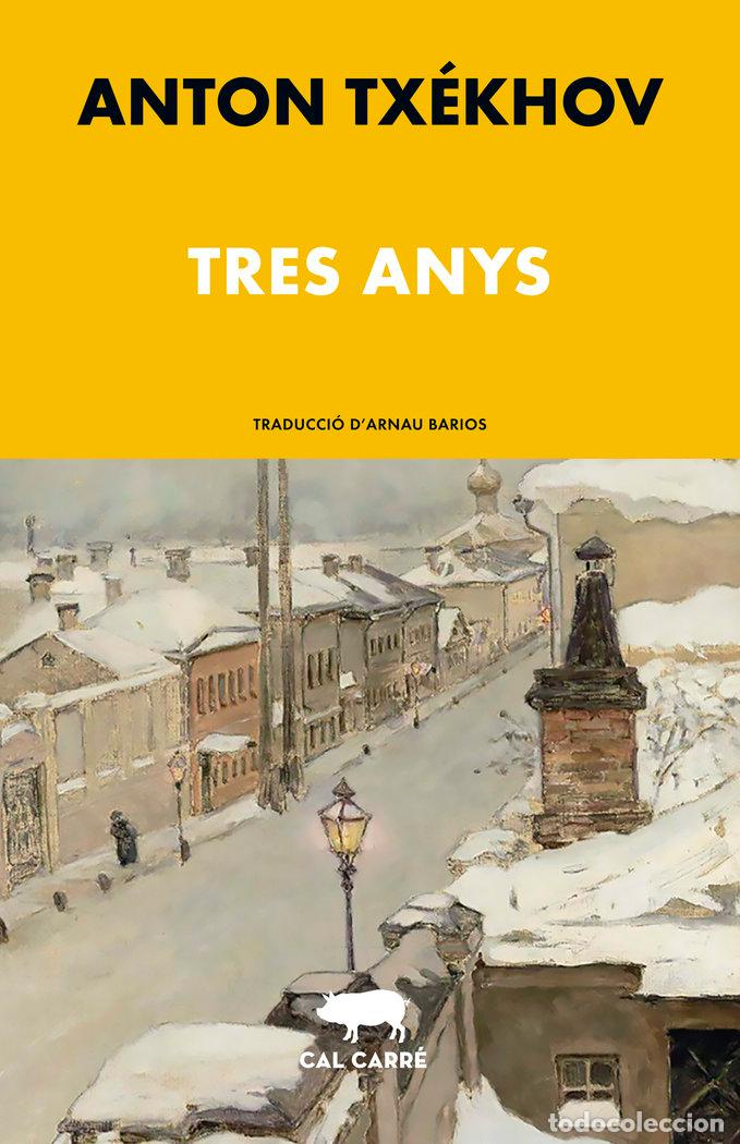 Libros: TRES ANYS - TXEKHOV, ANTON