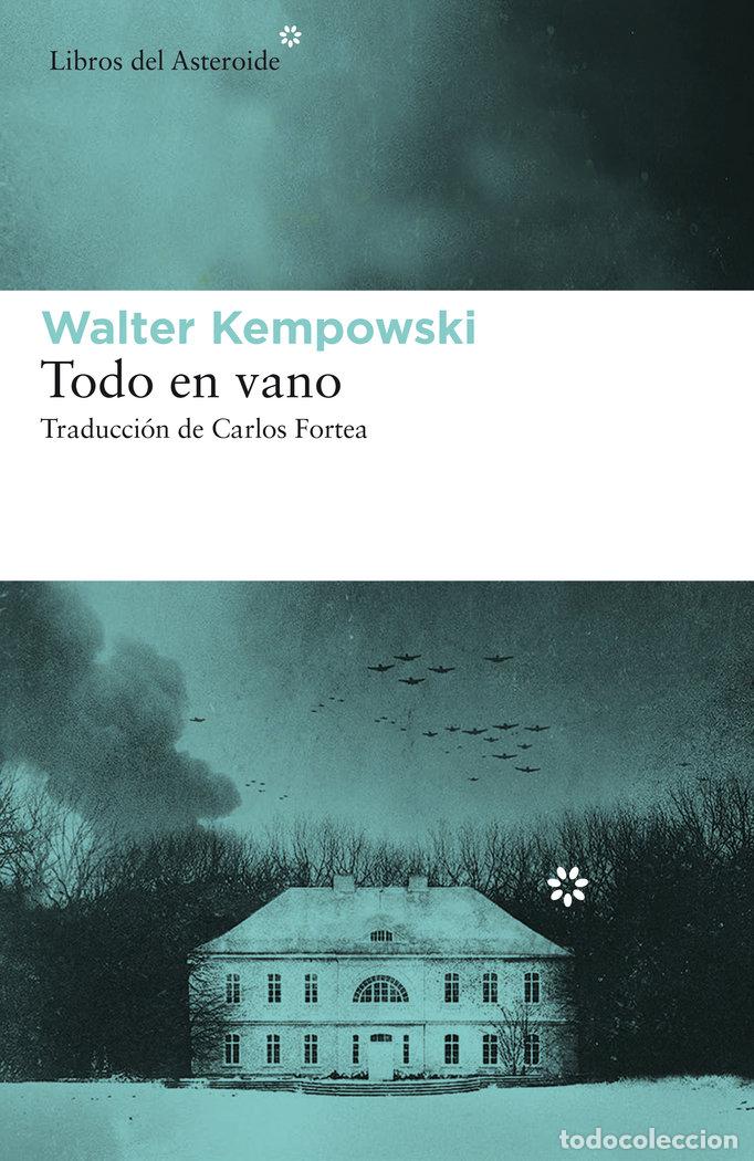 Libros: TODO EN VANO - KEMPOWSKI, WALTER