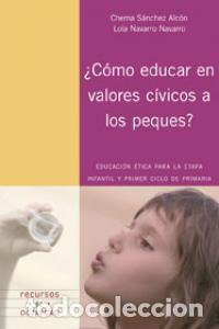 books: COMO EDUCAR EN VALORES CIVICOS A LOS PEQUES? - SANCHEZ ALCON, CHEMA